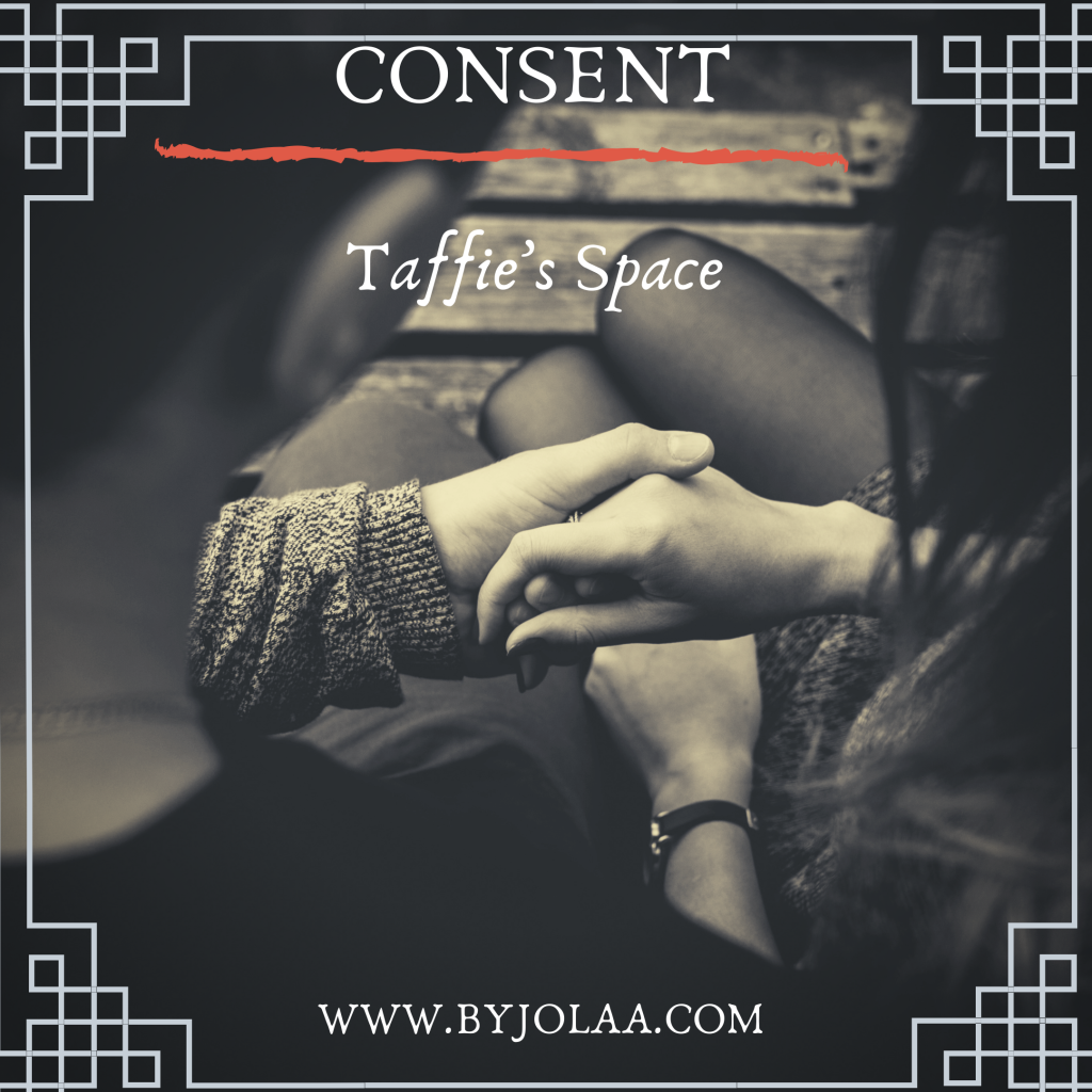 CONSENT | TAFFIE’S SPACE